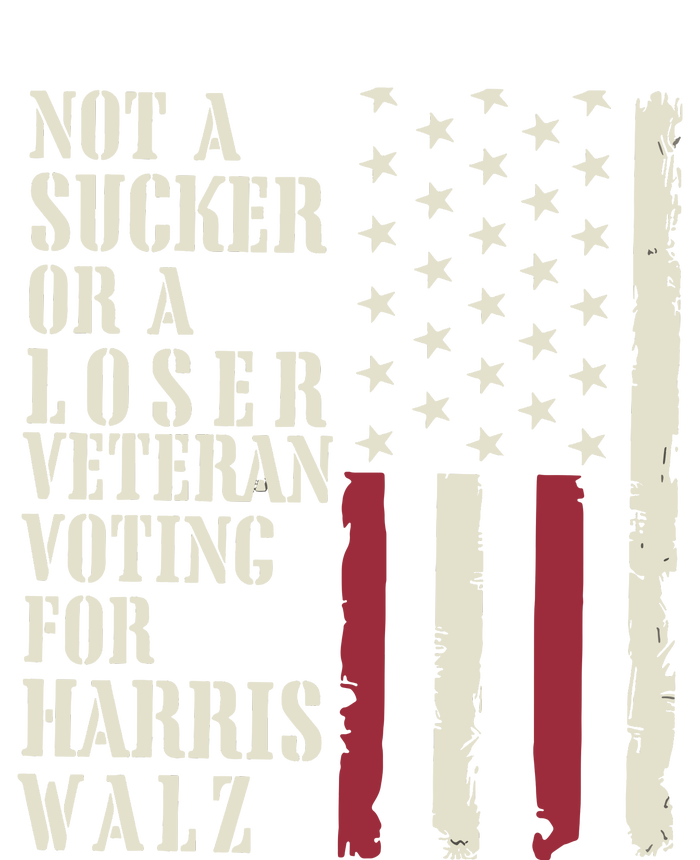 Not A Sucker Or A Loser Veterans Voting For Harris Walz 2024 T-Shirt