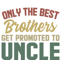 Only The Best Brothers Get Promoted To Uncle Vintage Uncle Funny Gift T-Shirt