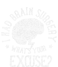 I Had Brain Surgery WhatS Your Excuse Survivor Surgeries Tie-Dye Long Sleeve Shirt