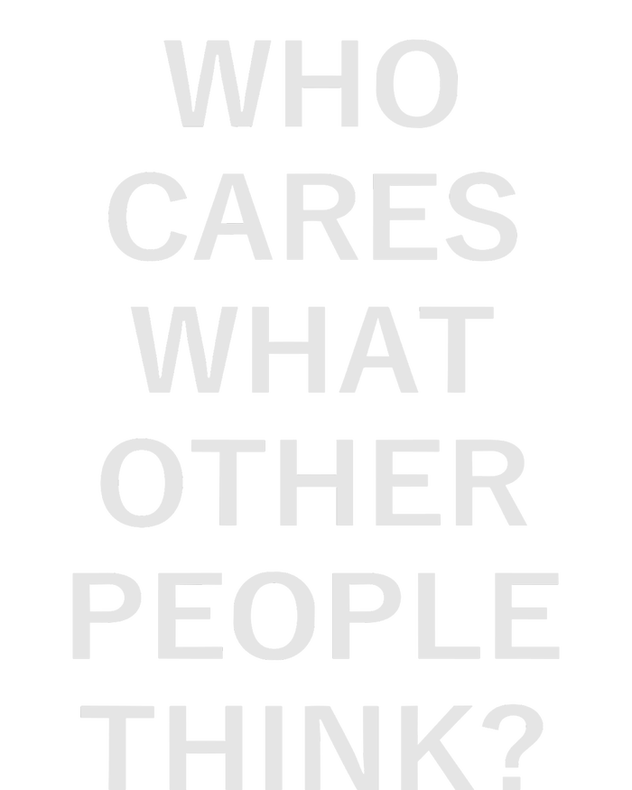 Who Cares What Other People Think Quotes Toddler Hoodie