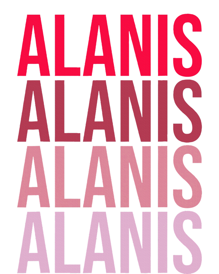 I Love Alanis First Name Alanis Tall Sweatshirt