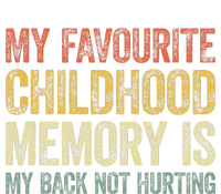 My Favorite Childhood Memory Is My Back Not Hurting T-Shirt