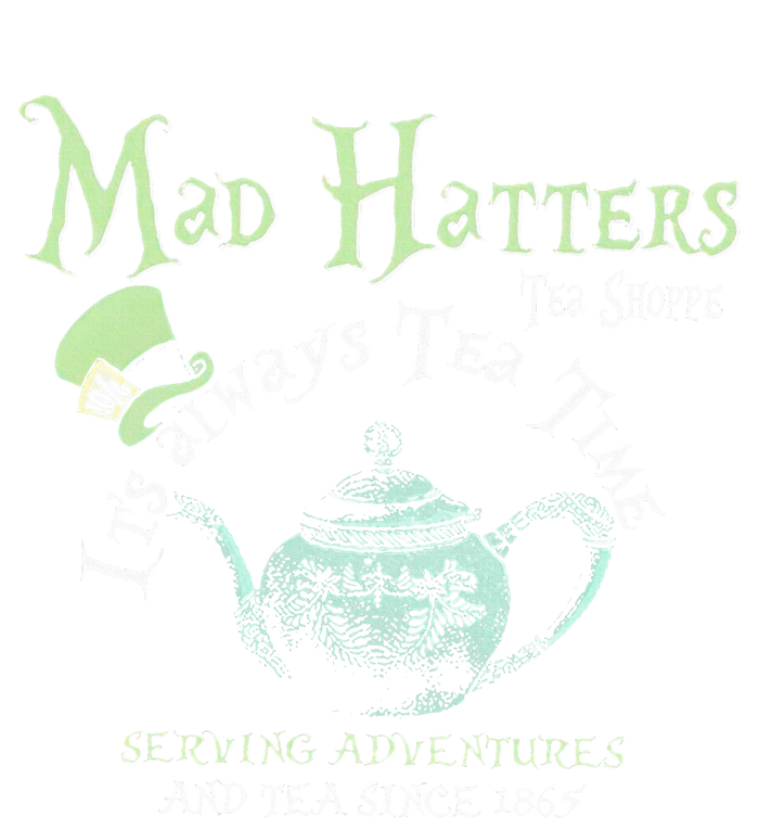 Mad Hatters Tea Shoppe ItS Always Tea Time T-Shirt