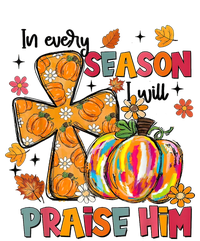 In Every Season I Will Praise Him Fall Autumn Christian T-Shirt