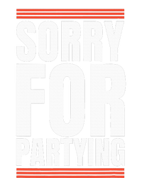 Sorry Funny For Partying Present Birthday Festival Button