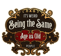 Senior Sarcasm ItS Weird Being The Same Age As Old People Yupoong Adult 5-Panel Trucker Hat