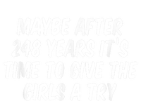 Maybe After 248 Years It’S Time To Give The Girl T-Shirt