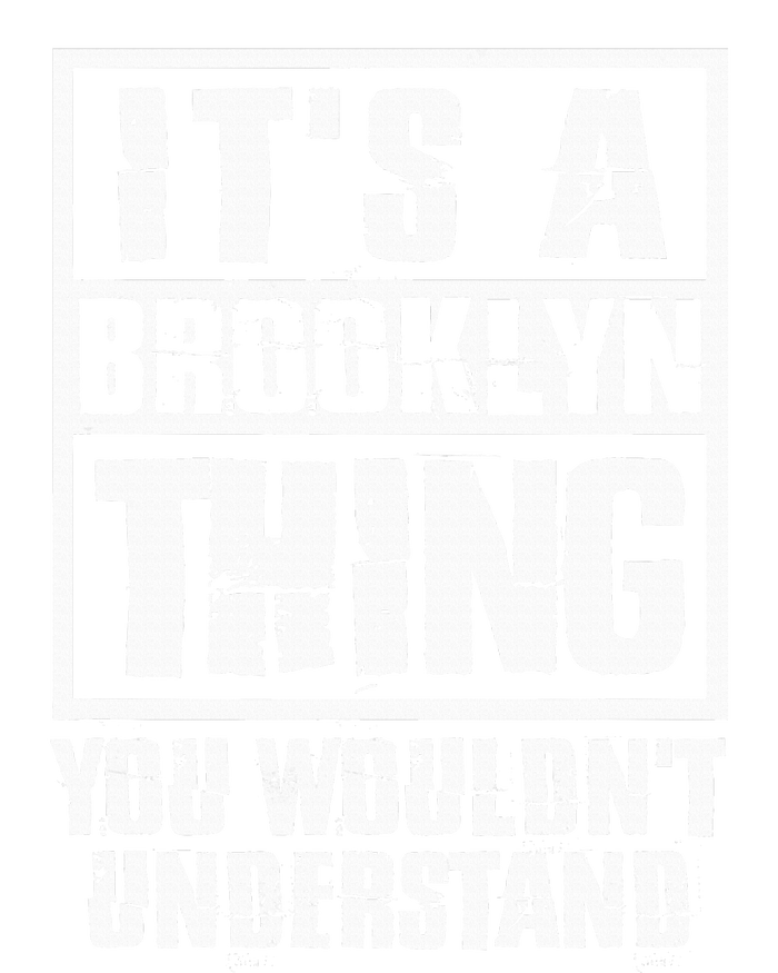 ItS A Brooklyn Thing You WouldnT Understand Women's T-Shirt