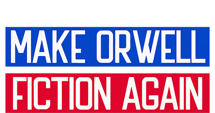 Make Orwell Fiction Again Libertarian Orwellian 1984 Orwell T-Shirt