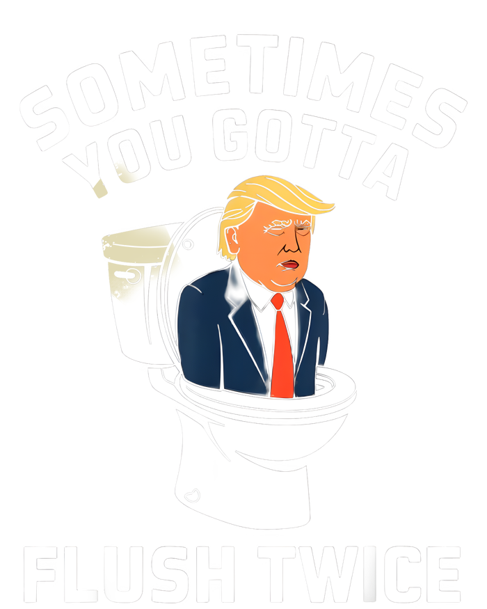 Funny Anti Trump Sometimes You Gotta Flush Twice Premium T-Shirt