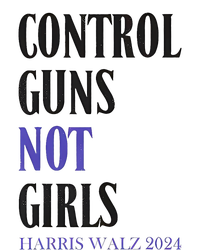 Control Guns Not Girl Rights Harris Waltz 2024 T-Shirt