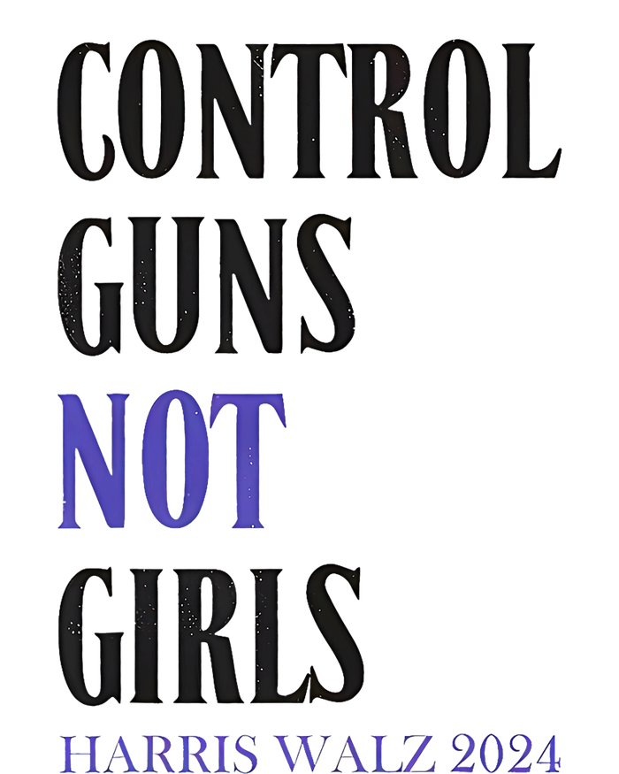 Control Guns Not Girl Rights Harris Waltz 2024 T-Shirt