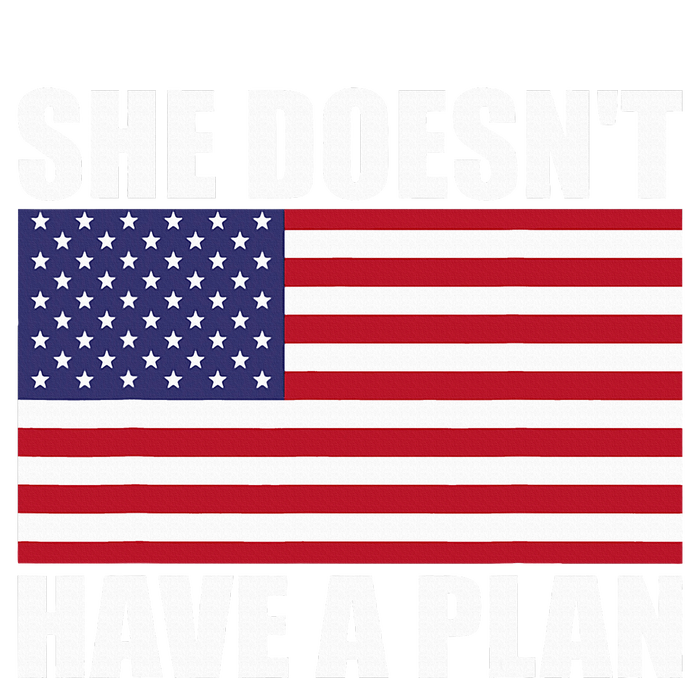 She DoesnT Have A Plan Trump Harris T-Shirt