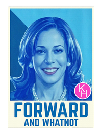 Kamala Harris Forward And Whatnot 2024 Presidential T-Shirt