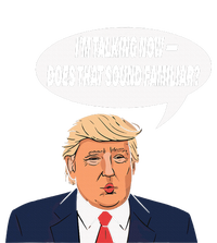 IM Talking Now Does That Sound Familiar Funny Trump Tall Hoodie