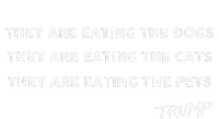 They Are Eating The Dogs The Cats The Pets Funny Trump T-Shirt