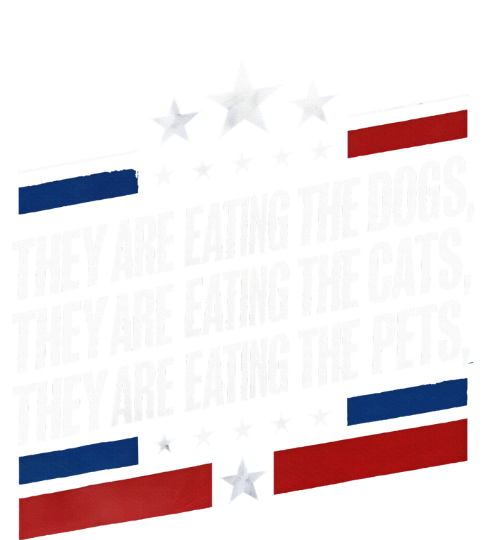 They Are Eating The Dogs The Cats The Pets Funny Trump T-Shirt