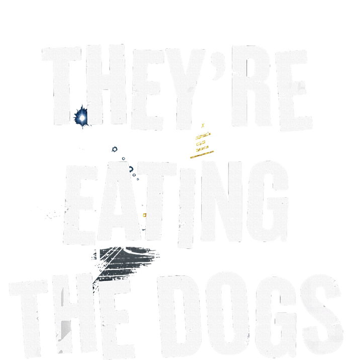 TheyRe Eating The Dogs Funny Dog Lover Canine Pets Canvas