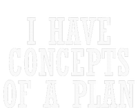 I Have A Concept Of A Plan Funny Donald Trump Kamala Harris T-Shirt