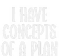 I Have Concepts Of A Plan V-Neck T-Shirt