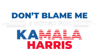 DonT Blame Me I Voted For Kamala Harris 2024 Women's Perfect Tri Tunic Long Sleeve Shirt