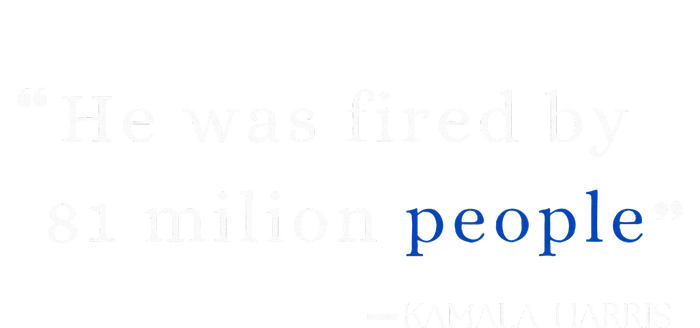 He Was Fired By 81 Milion People Kamala Harris Yupoong Adult 5-Panel Trucker Hat