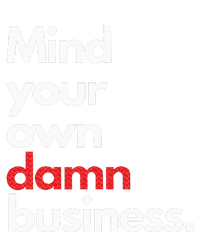 Mind Your Own Damn Business Harris Walz 2024 T-Shirt