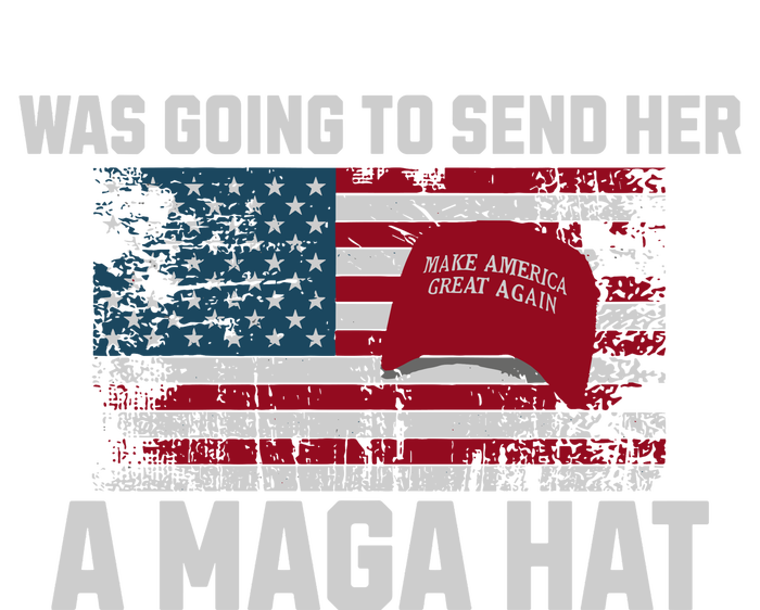 In Fact I Was Gonna Send Her A Maga Hat Debate Women's T-Shirt