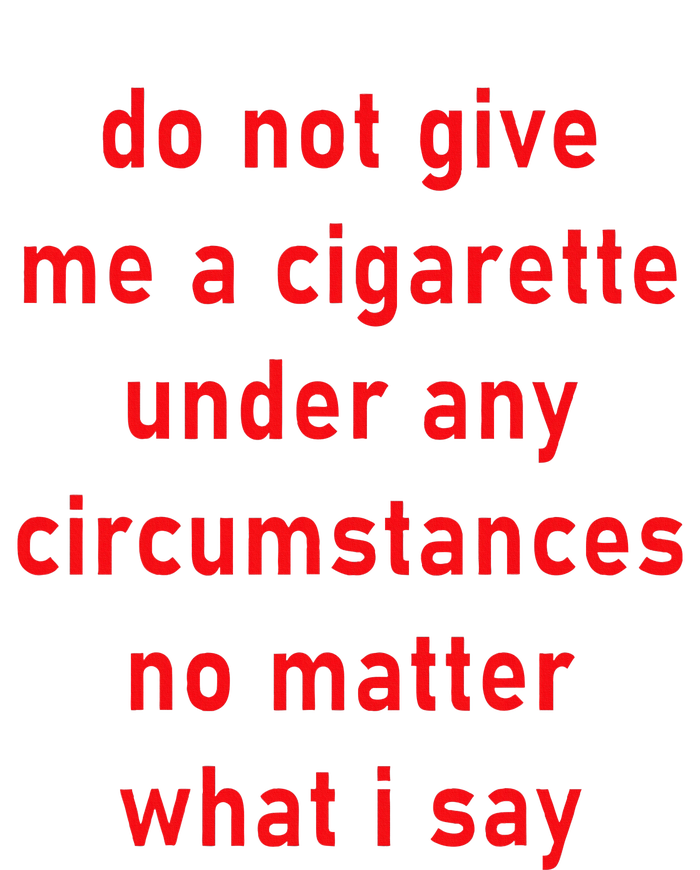 Do Not Give Me A Cigarette Under Any Circumstances Funny Dry Zone Grid Polo