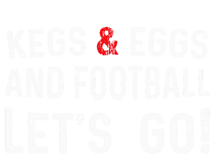 Kegs And Eggs And Football LetS Go Tall Hoodie