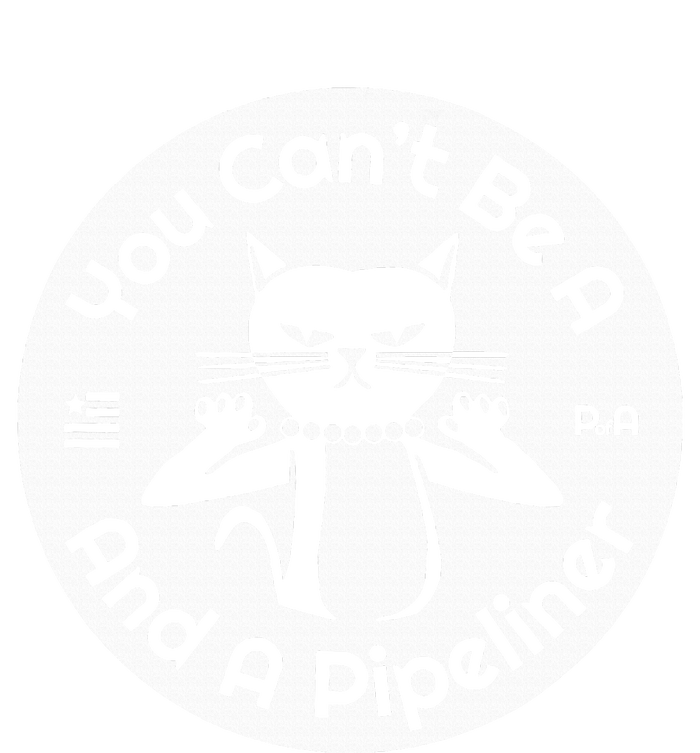 CanT Be A...And A Pipeliner T-Shirt