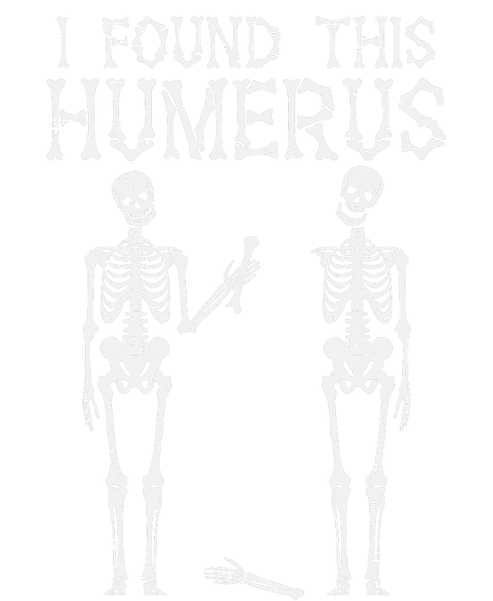 Halloween Skeleton I Found Humerus Funny Costume T-Shirt