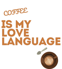 Coffee Is My Love Language Grommeted Golf Towel