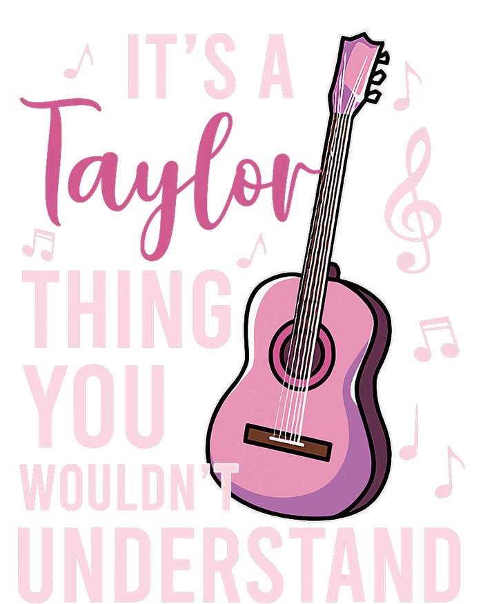 ItS A Taylor Thing You WouldnT Understand T-Shirt