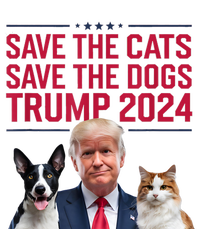 Save The Cats Save The Dogs Trump 2024 Pet Lovers Statement T-Shirt