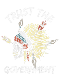 Trust The Government Skull Native American T-Shirt