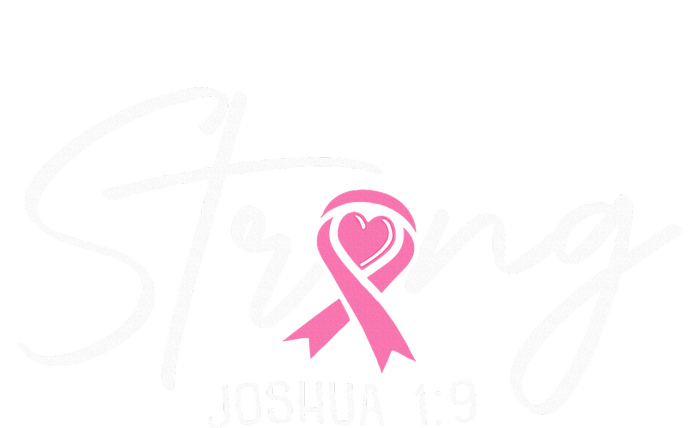 Strong Joshua 1 9 Christian Faith Breast Cancer Awareness T-Shirt