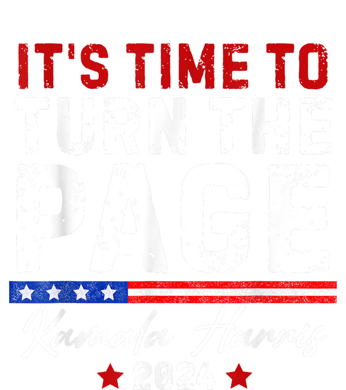 Kamala Harris 2024 Its Time To Turn Page T-Shirt