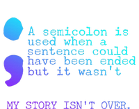 A Semicolon My Story IsnT Over Suicide Prevention T-Shirt