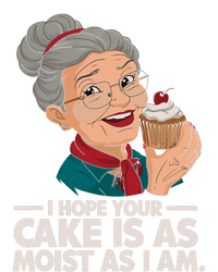 I Hope Your Cake Is As Moist As I Moist Grandma Adult Humor Sweatshirt