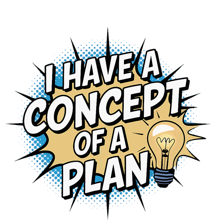 I Have A Concept Of A Plan Cooling Performance Crew T-Shirt