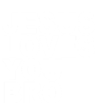 Jesus Loves You Bro Christian Faith Full Zip Hoodie