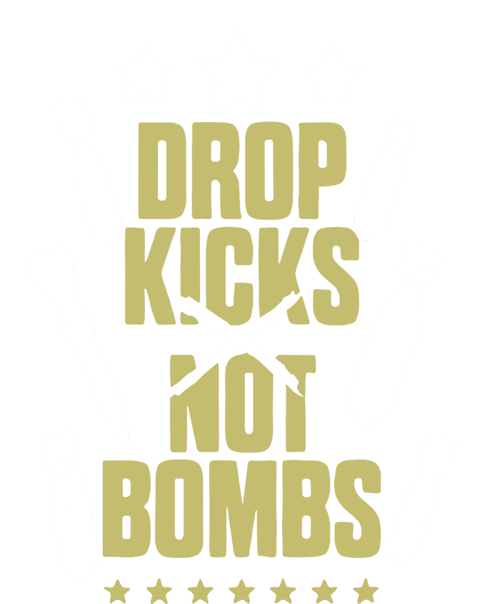 Drop Kicks Not Bombs T-Shirt