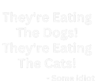 TheyRe Eating The Dogs! TheyRe Eating The Cats! T-Shirt