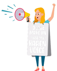 DonT Make Me Use My Karen Voice Calm Down Karens T-Shirt