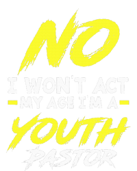 I Wont Act My Age Im A Pastor Christian T-Shirt