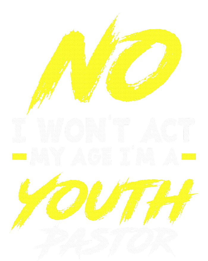 I Wont Act My Age Im A Pastor Christian T-Shirt