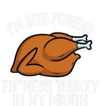 IM Into Fitness Turkey In My Mouth Funny Thanksgiving T-Shirt