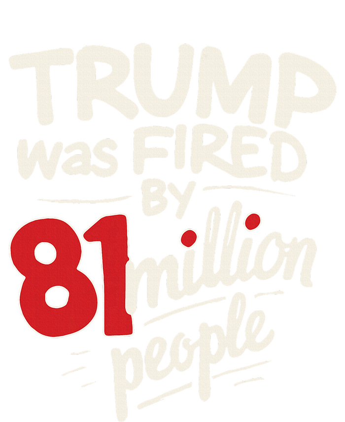 Funny Sarcastic Humor Trump Was Fired By 81 Million People Women's Knotted Racerback Tank