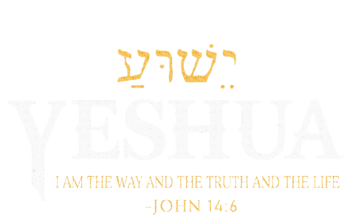 Yeshua Hebrew Name Jesus The Way Truth Life Christian Bible Toddler Sweatshirt